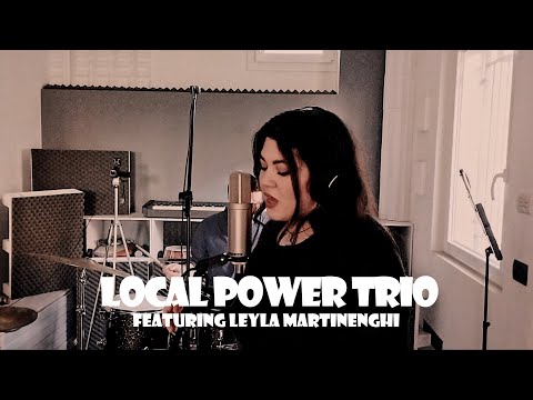 Local Power trio feat  Leyla Martinenghi Showreel