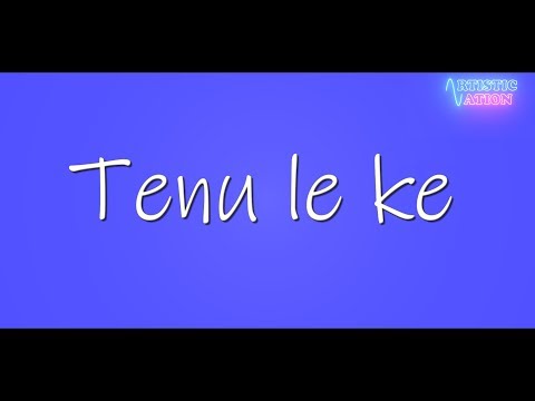 Tenu le ke jana 