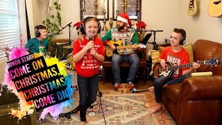Colt Clark and the Quarantine Kids play &quot;Come on Christmas, Christmas Come On&quot;