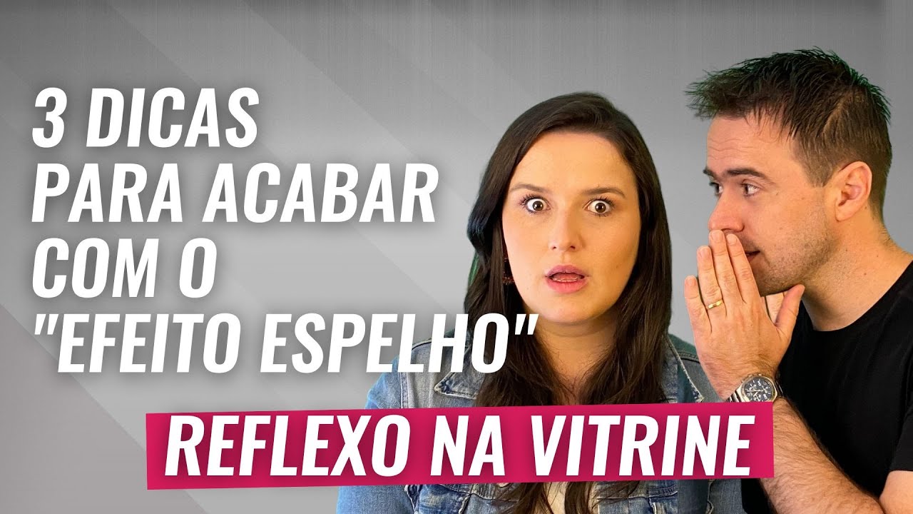 Como Tirar o REFLEXO DO VIDRO na Vitrine de Loja | VITRINE PERFEITA