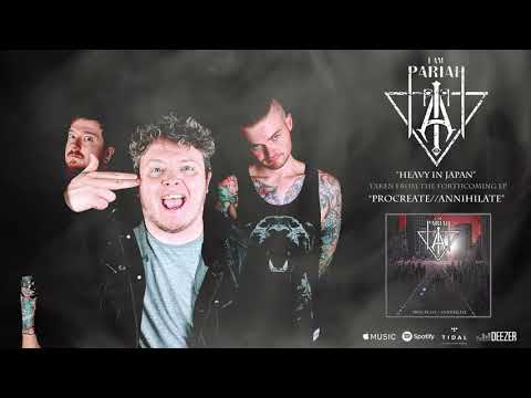 I Am Pariah - Heavy In Japan (Audio)