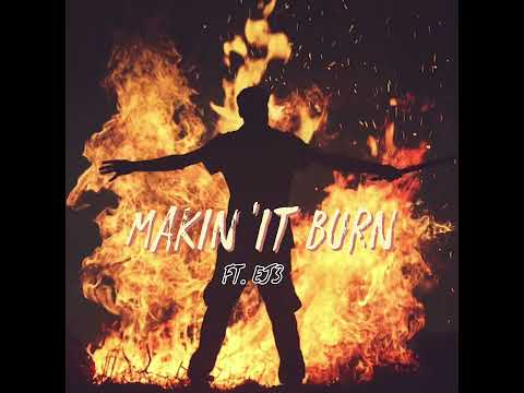 Makin’ It Burn [Ft. EJ3] (Official Audio) - Kracken