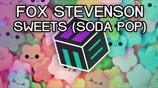 Fox Stevenson - Sweets (Soda Pop)