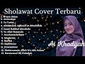 Sholawat Album Ai Khodijah SHOLAWAT MERDU BIKIN HATI TENANG