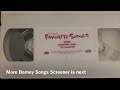 At 14 000 Subscribers Than Favorite Songs More Barney Songs Screener VHS At Daniel S House