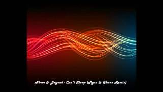 Can&#39;t Sleep (Myon &amp; Shane Remix) - Above &amp; Beyond