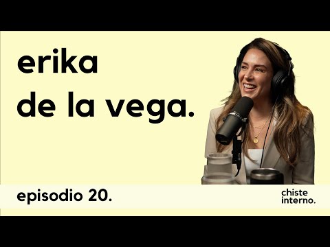 Episodio 20 - Erika De La Vega
