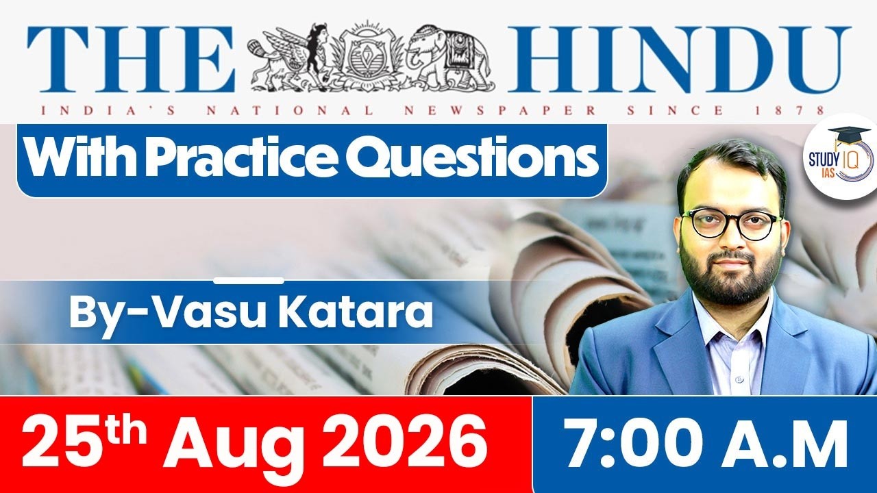 The Hindu Newspaper Analysis | 25th August 2026 | UPSC Current Affairs | Editorial