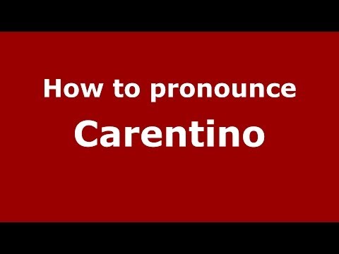 How to pronounce Carentino (Italian/Italy) - PronounceNames.com