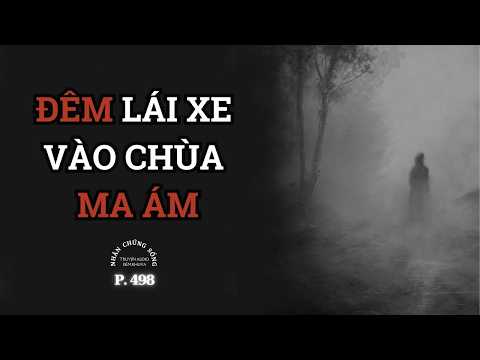 (English Dubbed) Nhân Chứng Sống #498: ĐÊM LÁI XE VÀO CHÙA CÓ MA #chuyenma