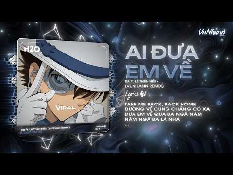 Ai Đưa Em Về Remix (Bản Hot TikTok) - Tia ft. Lê Thiện Hiếu | Take Me Back Back Home Remix TikTok