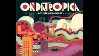 Ondatrópica: Los Irreales Mixtape