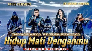 Download lagu HIDUP MATI DENGANMU - THOMAS ARYA FT ELSA PITALOKA [ SLOW ROCK VERSION ] (Lyrics)  mp3