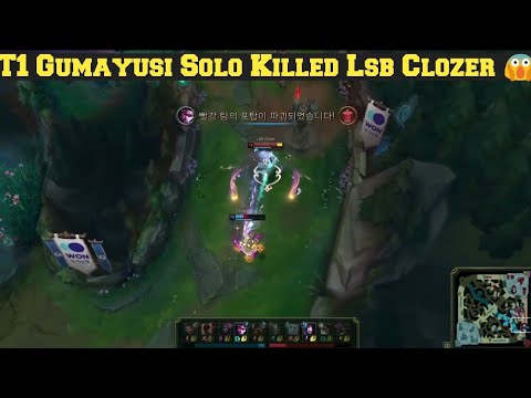 T1 Gumayusi Solo Killed Lsb Clozer | 2022 Lck Highlights| Onivia Highlights