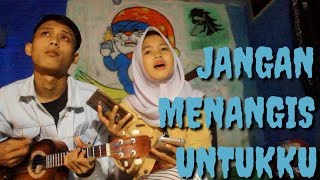 Download lagu JANGAN MENANGIS UNTUKKU - LUVIA Cover Ukulele BIKIN MERINDING SUARANYA mp3