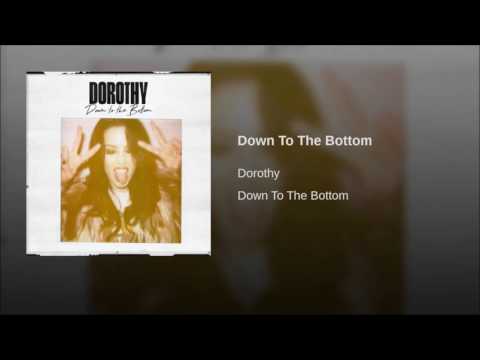 Dorothy - Down to the Bottom (NEW SINGLE)