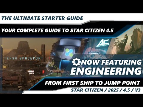 Star Citizen 4.5 | Ultimate Beginner Guide To Start Your Journey | Now with Engineering! | 2026 |