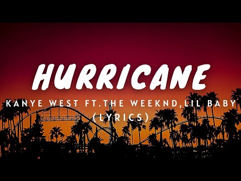 Kanye West - HURRICANE feat. The Weeknd, Lil Baby (Lyrics)