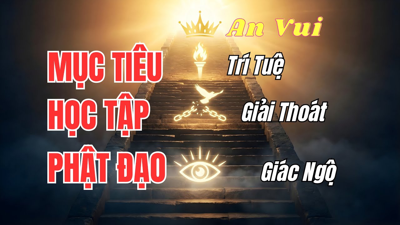 Mục tiêu Học Tập Trong Phật Đạo | Chuyện Đạo - Chuyện Đời