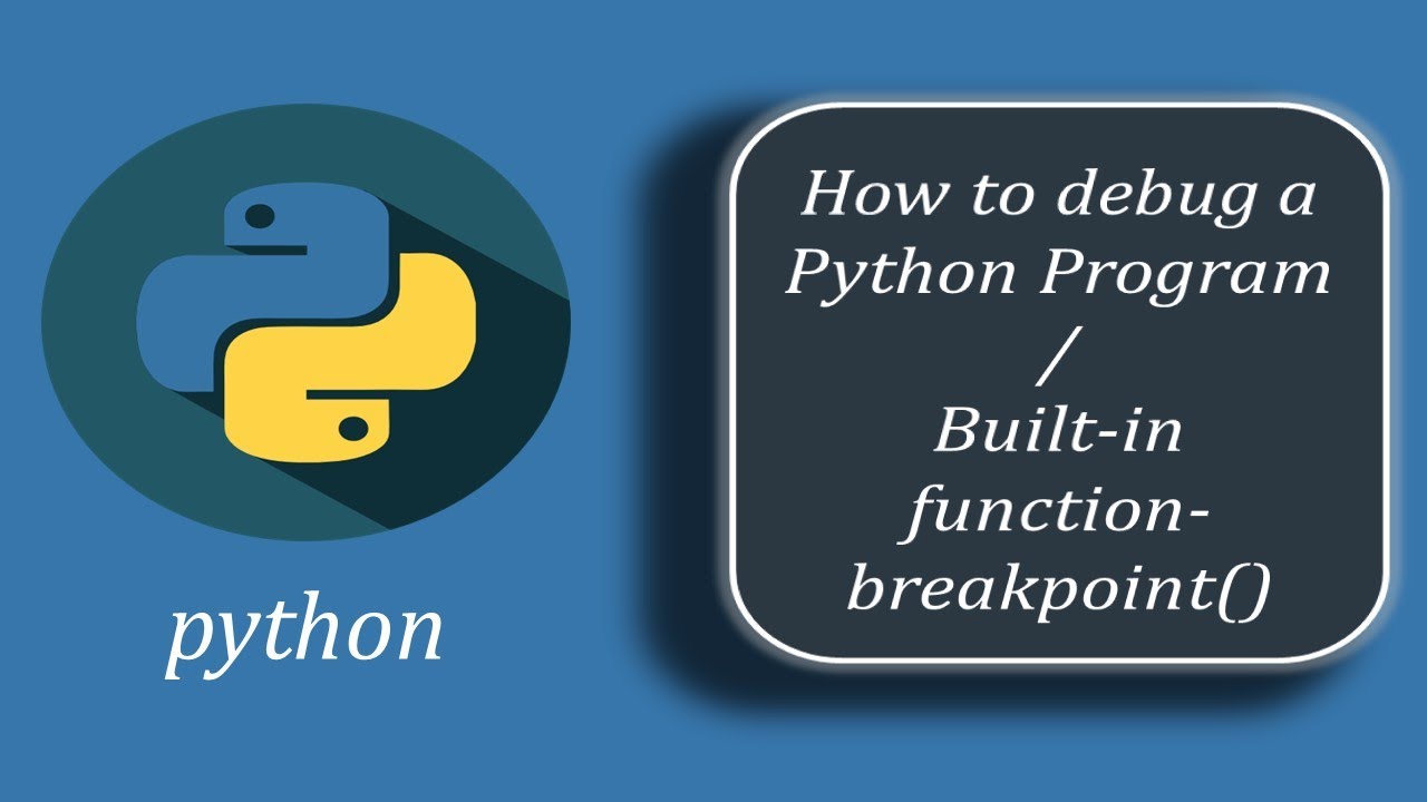 How to debug a Python Program | Python built-in breakpoint() Function