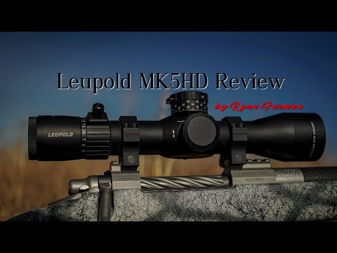 Leupold MK5HD Scope Review by LRO's Ryan Furman