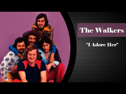 The Walkers  -  I Adore Her
