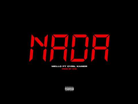 Mello - NADA ft Cyril Kamer ( Prod by KHK )