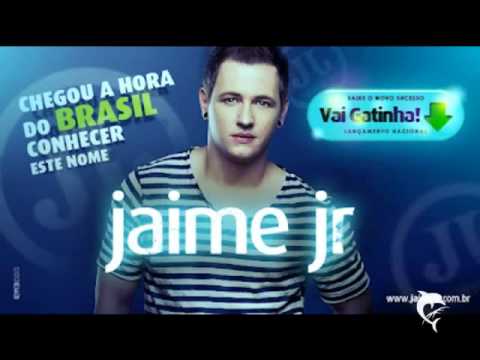 Jaime Jr -  Vai Gatinha