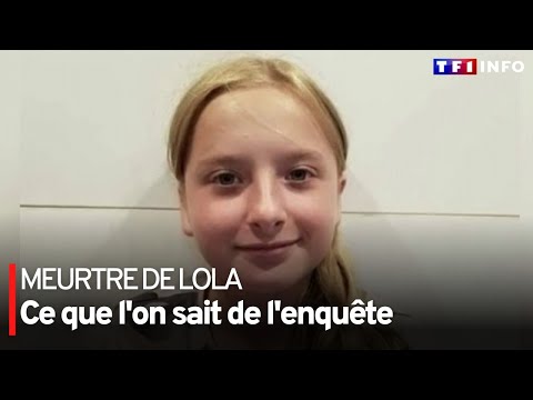 Meurtre de Lola, 12 ans : ce que l'on sait de l'enquête