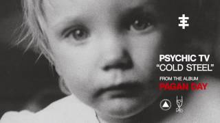 Psychic TV - Cold Steel (Official Audio)