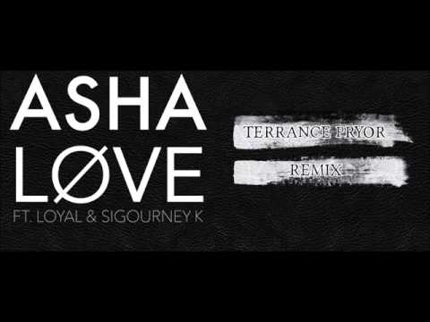 Asha Ft. Loyal & Sigourney K - "Løve (Terrance Pryor remix)"