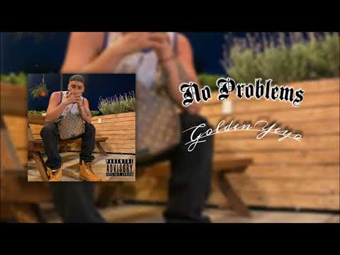 No Problems - Golden Yeyo