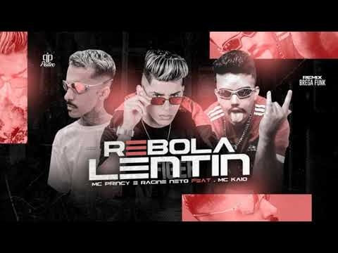 Mc Princy,Racine neto e mc Kaio - Rebola Lentin - Dj Chapa