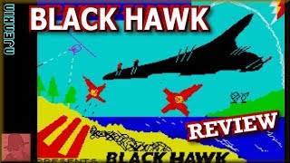 Black Hawk - on the ZX Spectrum 48K !! with Commentary
