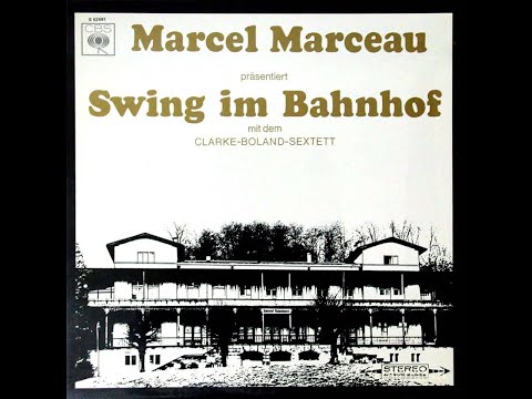 Marcel Marceau Praesentiert Swing Im Bahnhof mit dem Clarke-Boland-Sextett - Ger CBS S 62681 LP FULL