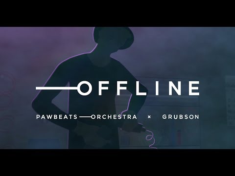 Pawbeats Orchestra ft. GrubSon - OFFLINE (Official Video)