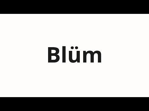 How to pronounce Blüm