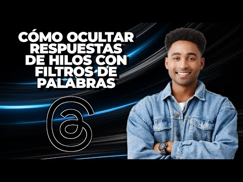 Cómo Ocultar Respuestas de Hilos con Filtros de Palabras Personalizados