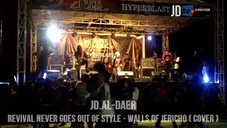 JD.AL-DAER - REVIVAL NEVER GOES OUT OF STYLE &#39;&#39;WALLS OF JERICHO&#39;&#39; COVER ( LIVE AT  HYPERBLAST 2017 )