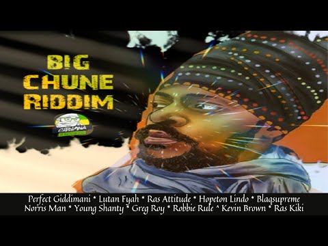 Reggae Riddim Mix ~ Lutan Fyah, Perfect Giddimani, Norris Man, Ras Attitude + (Big Chune Riddim)