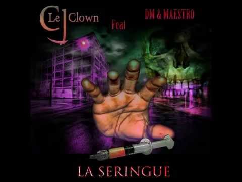 Cj Le Clown Feat DM & Maestro - La Seringue