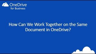 OneDrive - How Can We Work Together on the Same Document in OneDrive?