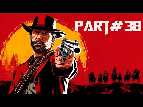 RED DEAD REDEMPTION 2 Walkthrough - Part 38