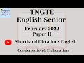 TNGTE | English Senior | Feb 2022 | Second Paper | 120WPM | Condensation & Elaboration | SDE
