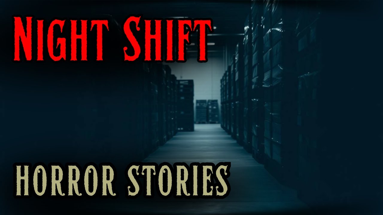 4 Very Scary Night Shift Horror Stories
