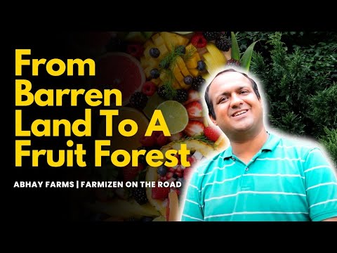 From Barren Land To A Fruit Forest - Abhay Farms | Farmizen On The Road - Episode 3