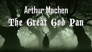 The Great God Pan by Arthur Machen | Audiobook