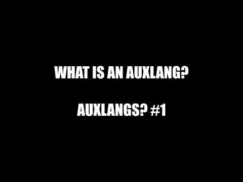 What Is An Auxiliary Language?- Auxlangs #1