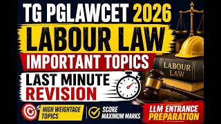 TG PGLAWCET 2026 | Labour Law Important Topics | Last Minute Revision | LLM Entrance Preparation