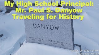 Paul S. Danyow, MY High School Principal!!